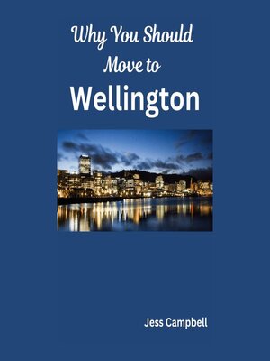 cover image of Why You Should Move to Wellington